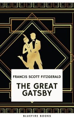 The Great Gatsby -  A Timeless Tale of Love, Loss, and the Pursuit of the American Dream!